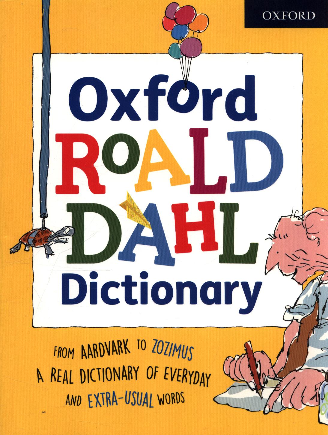 Oxford Roald Dahl Dictionary From Aardvark to Zozimus, a Real ...