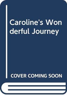 Caroline's Wonderful Journey