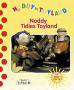 Noddy Tidies Toyland Noddy Tidies Toyland