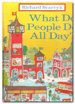 Richard Scarry's What Do People Do All Day?