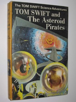 Tom Swift and the Asteroid Pirates