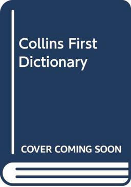 Collins First Dictionary Collins First Dictionary