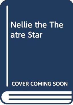 Nellie the Theatre Star