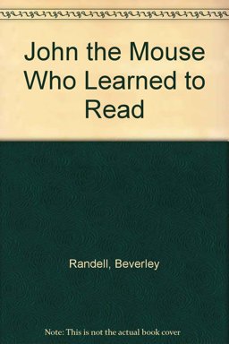 John, the Mouse Who Learned to Read