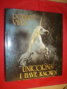 Unicorns I Have Known Unicorns I Have Known