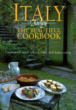 Italy Today the Beautiful Cookbook