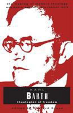 Karl Barth: Theologian of Freedom