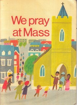 We Pray at Mass