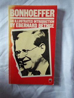 Bonhoeffer, an Illustrated Introduction in Documents and Photographs