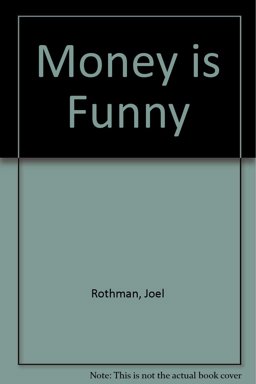 Money Is Funny Money Is Funny