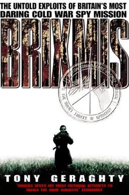 Brixmis the Untold Exploits of Britain?s Most Daring Cold War Spy Missio N