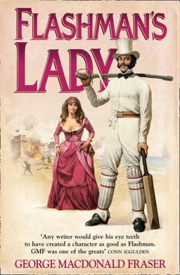 Flashman's Lady (the Flashman Papers, Book 3) Flashman's Lady (the Flashman Papers, Book 3)