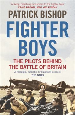 Fighter Boys: the Pilots Behind the Battle of Britain