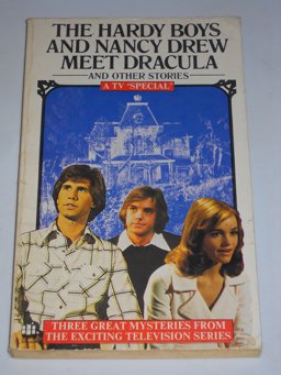 The Hardy Boys and Nancy Drew Meet Dracula/By Glen A. Larson and Michael Sloan. the Haunted House/By Michael Sloan. Flight to Nowhere/By James Henerson ; Novelisation by Stratemeyer Syndicate