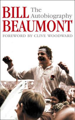 Bill Beaumont: the Autobiography