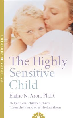 The Highly Sensitive Child  9780007163939 Front Cover