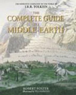 The Complete Guide to Middle-Earth The Complete Guide to Middle-Earth