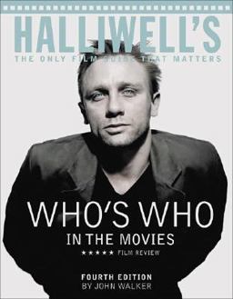 Halliwell's Who's Who in the Movies The Only Film Guide That Matters 4th 9780007169573 Front Cover