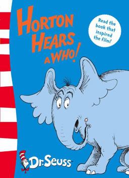 Horton Hears a Who! Horton Hears a Who!