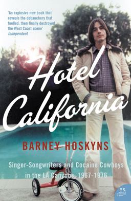 HOTEL CALIFORNIA: SINGER-SONGWRITERS AND COCAINE COWBOYS IN THE L.A. CANYONS 1967-1976  9780007177059 Front Cover