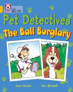 Pet Detectives: the Ball Burglary: Band 09/Gold (Collins Big Cat)