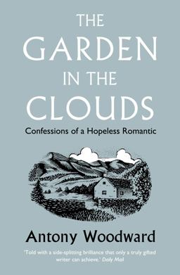 Garden in the Clouds From Derelict Smallholding to Mountain Paradis E  9780007216529 Front Cover