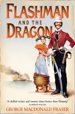 Flashman and the Dragon (the Flashman Papers, Book 10) Flashman and the Dragon (the Flashman Papers, Book 10)