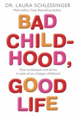 Bad Childhood, Good Life Bad Childhood, Good Life
