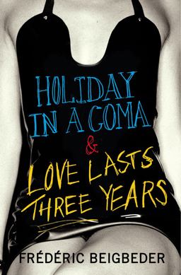 Holiday in a Coma and Love Lasts Three Years
