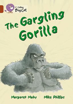 The Gargling Gorilla: Band 14/Ruby (Collins Big Cat)