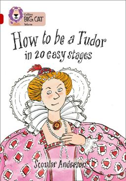 How to Be a Tudor: Band 14/Ruby (Collins Big Cat)