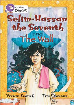 Selim-Hassan the Seventh and the Wall: Band 17/Diamond (Collins Big Cat)