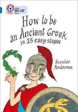 How to Be an Ancient Greek: Band 16/Sapphire (Collins Big Cat)
