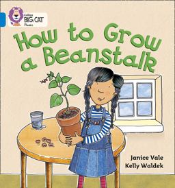How to Grow a Beanstalk: Band 04/Blue (Collins Big Cat Phonics)