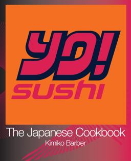YO Sushi: the Japanese Cookbook
