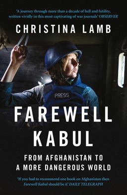 Farewell Kabul From Afghanistan to a More Dangerous World  9780007256945 Front Cover