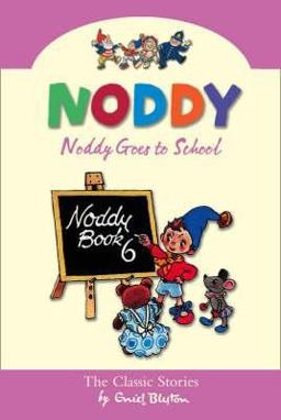 Noddy Goes to School Noddy Goes to School