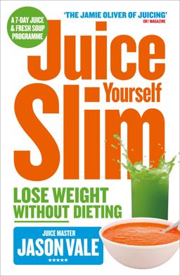The Juice Master Juice Yourself Slim  9780007267149 Front Cover