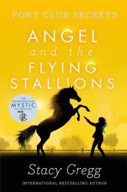 Pony Club Secrets: Angel and the Flying Stallions 2010 9780007299300 Front Cover