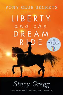 Pony Club Secrets: Liberty and the Dream Ride 2020 9780007299317 Front Cover