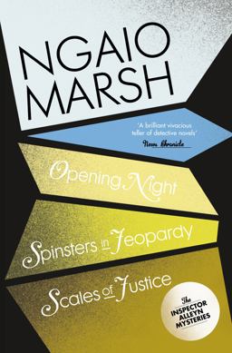 Ngaio Marsh Collection (6) - Opening Night / Spinsters in Jeopardy / 2009 9780007328741 Front Cover