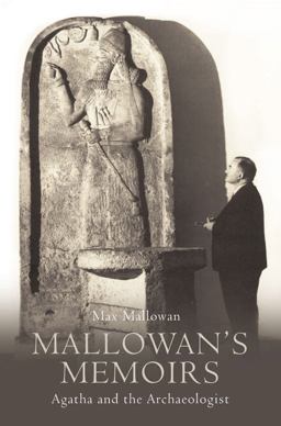 Mallowan's Memoirs Agatha and the Archaeologist  9780007331246 Front Cover