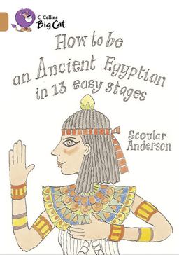 How to Be an Ancient Egyptian: Band 12/Copper (Collins Big Cat)