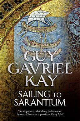 Sailing to Sarantium  9780007342082 Front Cover