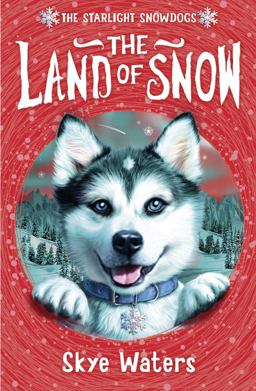 Starlight Snowdogs The Land of Snow  9780007359028 Front Cover