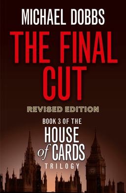 House of Cards Trilogy (3) - the Final Cut [tv Tie-In Edition] 3rd 9780007375158 Front Cover
