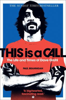 This Is a Call The Life and Times of Dave Grohl  9780007391233 Front Cover