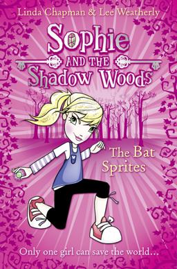Sophie and the Shadow Woods The Bat Sprites  9780007411733 Front Cover