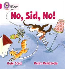 No, Sid, No!: Band 01B/Pink B (Collins Big Cat Phonics)
