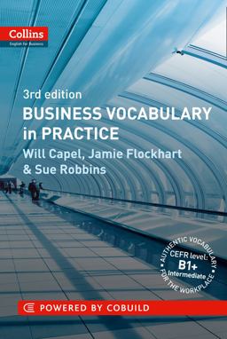 Business Vocabulary in Practice: B1-B2 (Collins Business Grammar and Vocabulary) 3rd 9780007423750 Front Cover